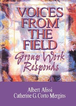 Voices From the Field: Group Work Responds by Albert S. Alissi 9781138986800