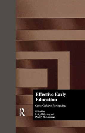 Effective Early Childhood Education: Cross-Cultural Perspectives by Lotty Eldering 9781138993372