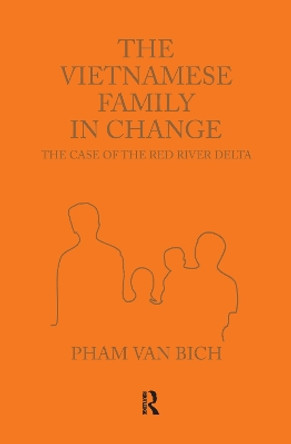 The Vietnamese Family in Change: The Case of the Red River Delta by Pham van Bich 9781138994058