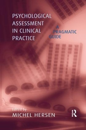 Psychological Assessment in Clinical Practice: A Pragmatic Guide by Michel Hersen 9781138996885