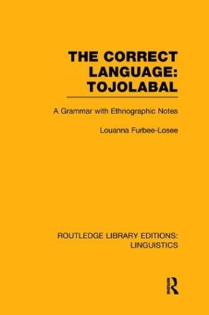 The Correct Language, Tojolabal by Louanna Furbee-Losee 9781138997776