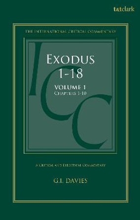 Exodus 1-18: A Critical and Exegetical Commentary by Graham I. Davies