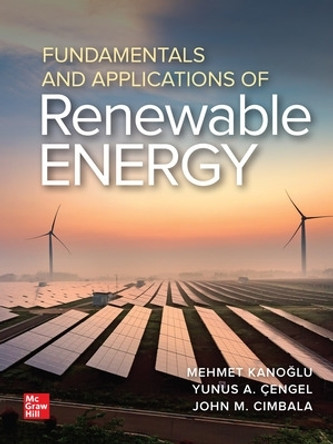 Fundamentals and Applications of Renewable Energy by Mehmet Kanoglu 9781260455304