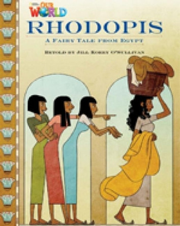 Our World Readers: Rhodopis: British English by Jill O'Sullivan 9781285191331