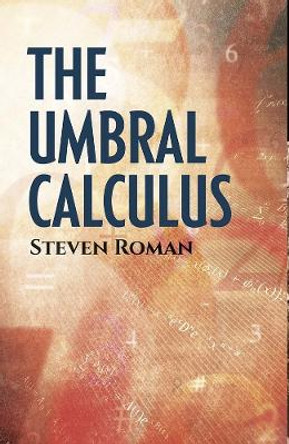 The Umbral Calculus by Steven Roman 9780486834139