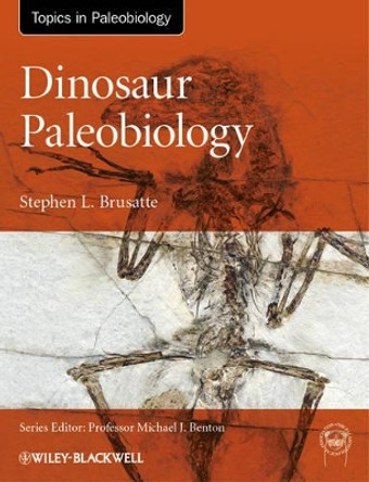 Dinosaur Paleobiology by Stephen L. Brusatte 9780470656570