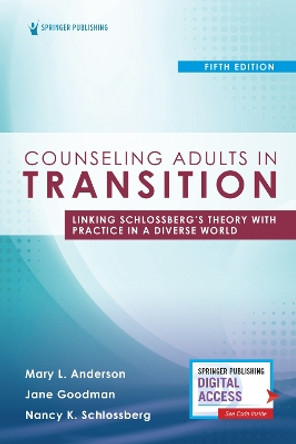 Counseling Adults in Transition, Fifth Edition: Linking Schlossberg's Theory with Practice in a Diverse World by Mary Anderson 9780826135469