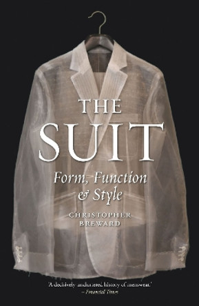 The Suit: Form, Function and Style by Christopher Breward 9781789144963