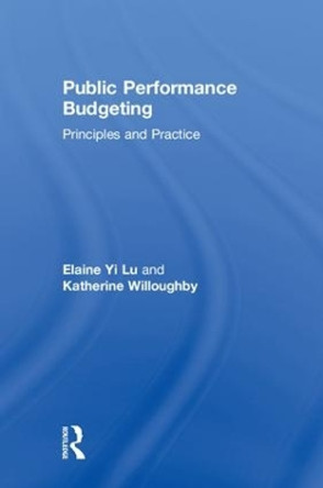 Public Performance Budgeting: Principles and Practice by Elaine Yi Lu 9781138695955