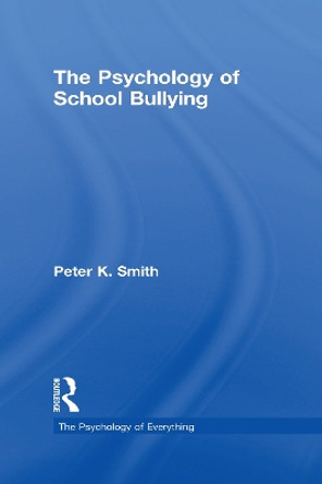 The Psychology of School Bullying by Peter K. Smith 9781138699397