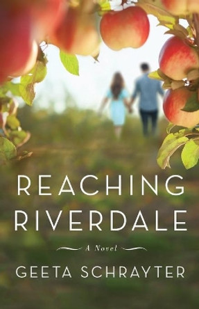 Reaching Riverdale by Geeta Schrayter 9781734980004