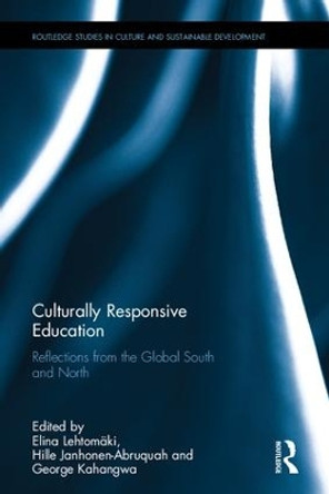 Culturally Responsive Education: Reflections from the Global South and North by Elina Lehtomaki 9781138706248