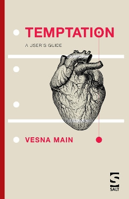 Temptation: A User's Guide Vesna Main 9781784631284
