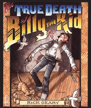 The True Death Of Billy The Kid by Rick Geary 9781681121345