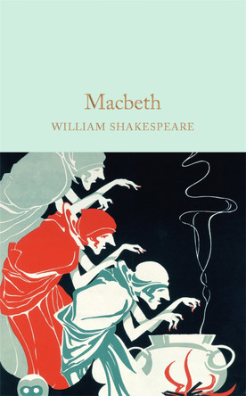 Macbeth by William Shakespeare 9781909621886