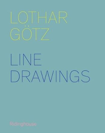 Lothar Gotz: Line Drawings by Charles Darwent 9781909932036