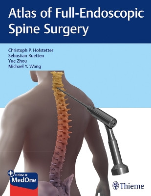 Atlas of Full-Endoscopic Spine Surgery Christoph Hofstetter 9781684200238