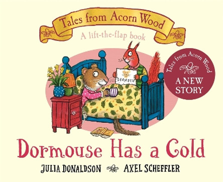 Dormouse Has a Cold: A Lift-the-flap Story by Julia Donaldson 9781035006908