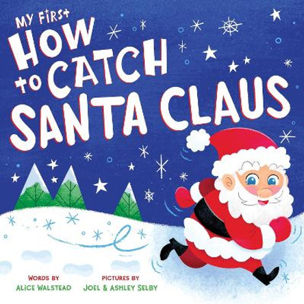 My First How to Catch Santa Claus by Alice Walstead 9781728241531