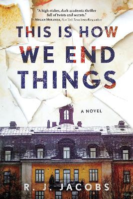 This is How We End Things: A Novel by R.J. Jacobs 9781728254104