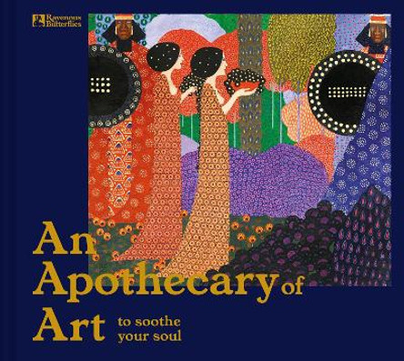 An Apothecary of Art: To Soothe Your Soul by Ravenous Butterflies 9781849948142