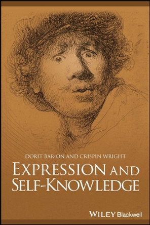 Expression and Self-Knowledge by Dorit Bar-On 9781118908471