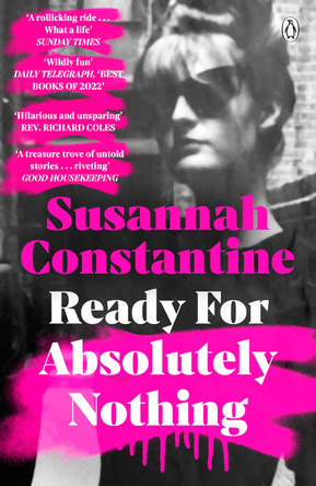 Ready For Absolutely Nothing: ‘If you like Lady in Waiting by Anne Glenconner, you’ll like this’ The Times by Susannah Constantine 9780241555217