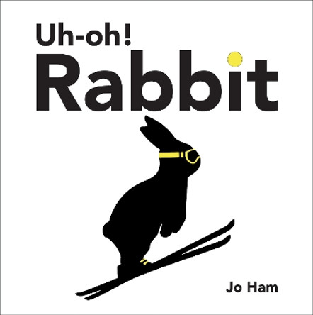 Uh-oh! Rabbit by Jo Ham 9781529504439