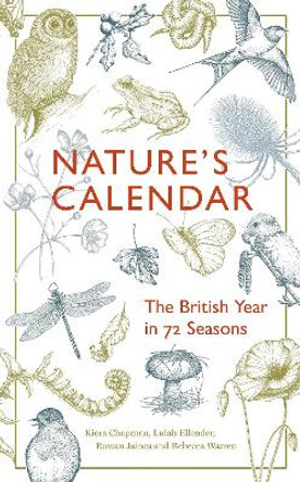 Nature's Calendar: The British Year in 72 Seasons by Kiera Chapman 9781783789597