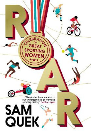 Roar: A Celebration of Great Sporting Women by Sam Quek 9781838959159