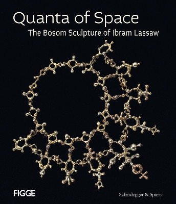 Quanta of Space: The Bosom Sculpture of Ibram Lassaw by Andrew Wallace 9783858818904