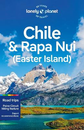 Lonely Planet Chile & Rapa Nui (Easter Island) by Lonely Planet 9781787016767