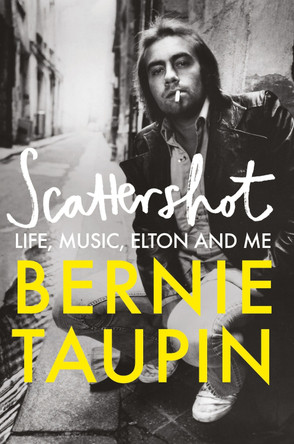 Scattershot: Life, Music, Elton and Me by Bernie Taupin 9781800960756