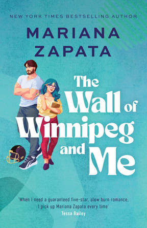 The Wall of Winnipeg and Me: Now with fresh new look! by Mariana Zapata 9781035413362