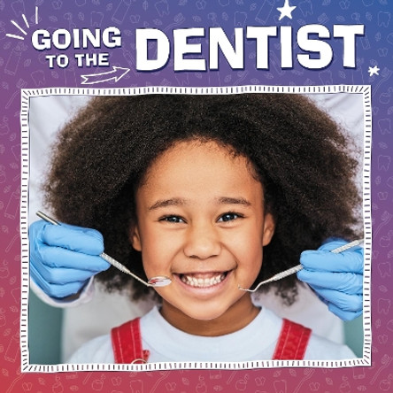 Going to the Dentist by Nicole A. Mansfield 9781398250468