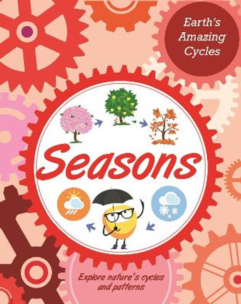 Earth's Amazing Cycles: Seasons by Sally Morgan 9781445182032
