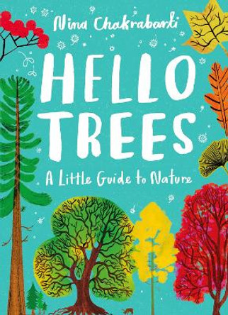 Little Guides to Nature: Hello Trees by Nina Chakrabarti 9781510230477