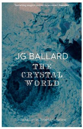 The Crystal World by J. G. Ballard