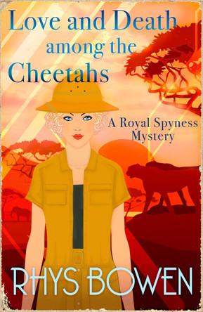 Love and Death among the Cheetahs by Rhys Bowen 9781408718315