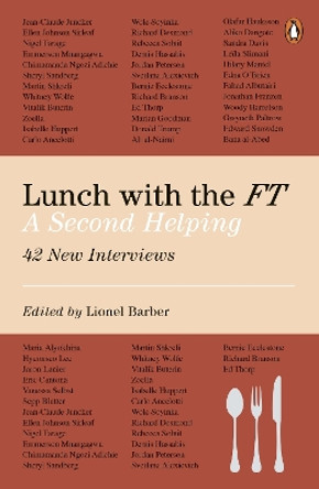 Lunch with the FT: A Second Helping by Lionel Barber 9780241400708