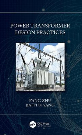 Power Transformer Design Practices by Fang Zhu 9780367723415