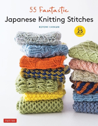 55 Fantastic Japanese Knitting Stitches: [With 20 Projects] by Kotomi Hayashi 9780804855952