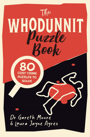 The Whodunnit Puzzle Book: 80 Cosy Crime Puzzles to Solve by Gareth Moore 9781789295825