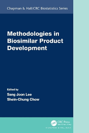 Methodologies in Biosimilar Product Development by Sang Joon Lee 9781032071800
