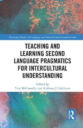 Teaching and Learning Second Language Pragmatics for Intercultural Understanding by Troy McConachy 9781032145877
