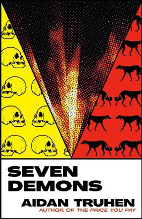 Seven Demons by Aidan Truhen