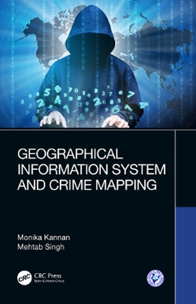 Geographical Information System and Crime Mapping by Monika Kannan 9780367359065