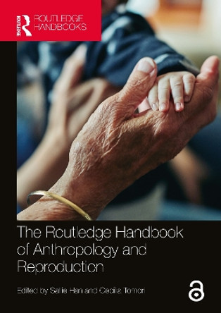 The Routledge Handbook of Anthropology and Reproduction by Sallie Han 9781032106663