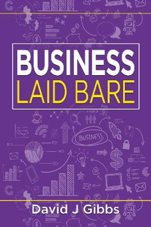 Business Laid Bare by David J. Gibbs 9781914933493