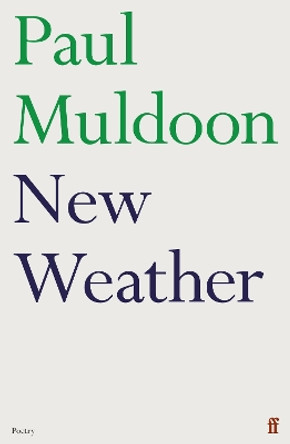 New Weather by Paul Muldoon 9780571384426